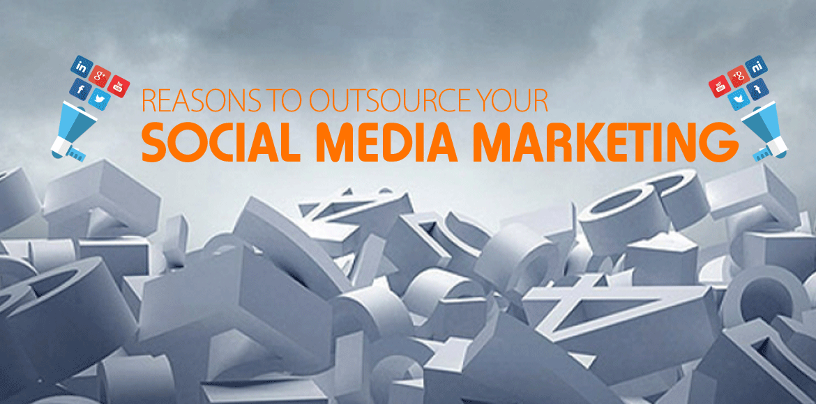 Reasons to outsource your social media marketing