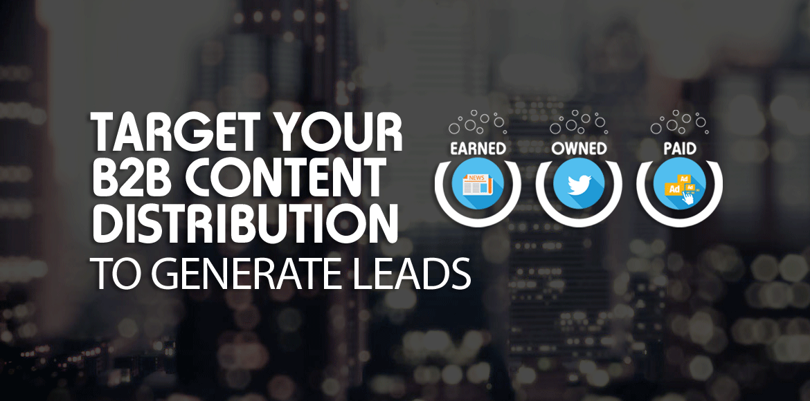Target Your B2B Content Distribution to Generate Leads