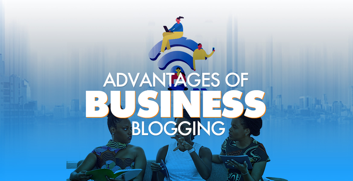 Advantages of Business Blogging
