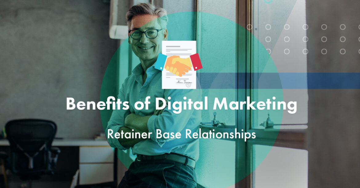 Benefits of Digital Marketing Retainer