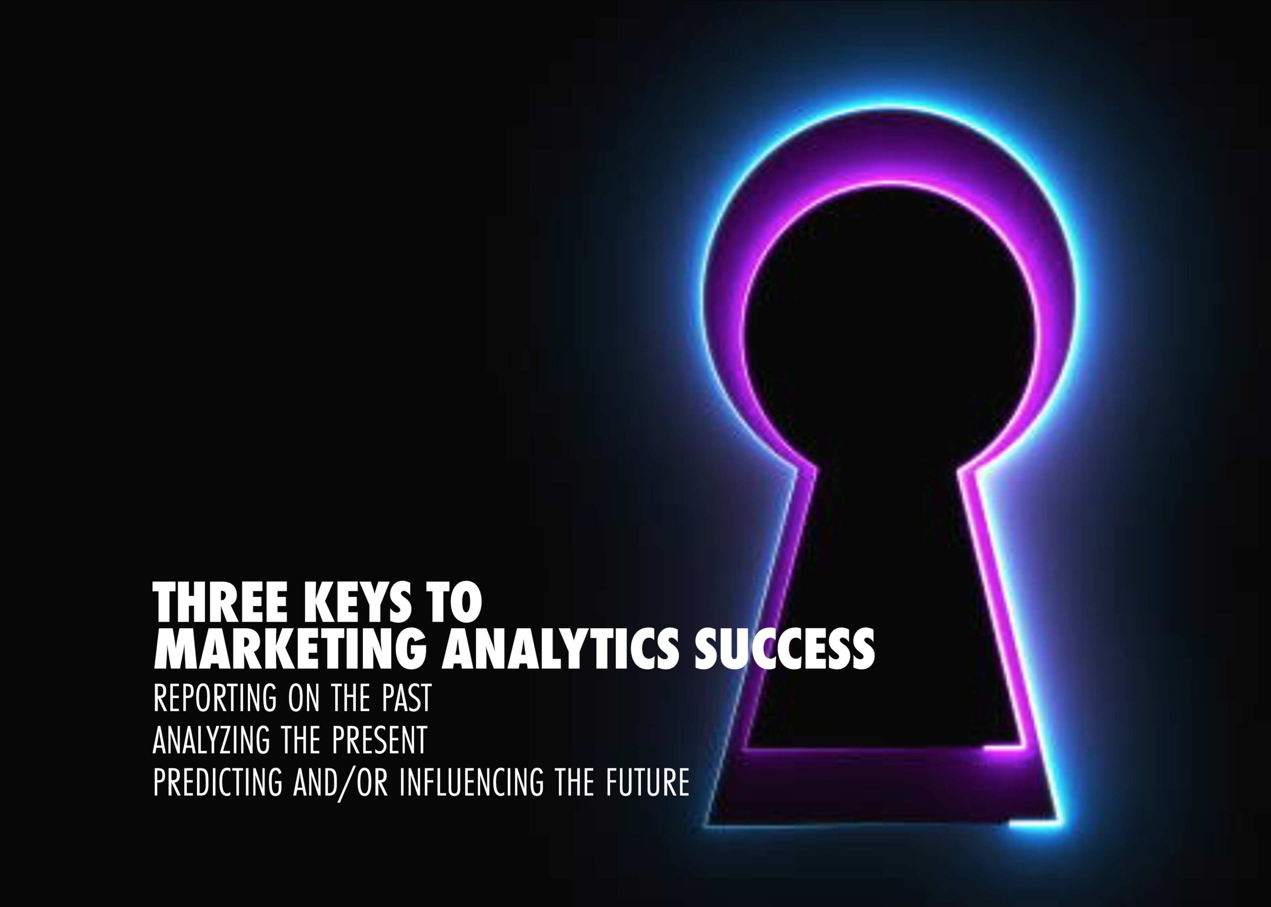 Keys To Marketing Analytics Success
