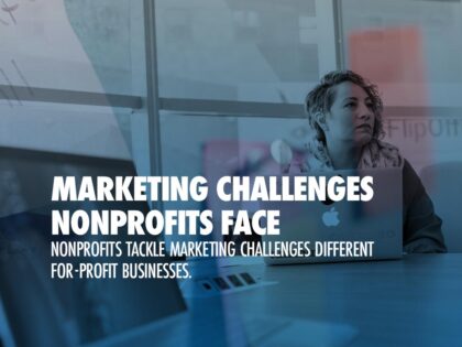 Marketing Challenges Nonprofits Face