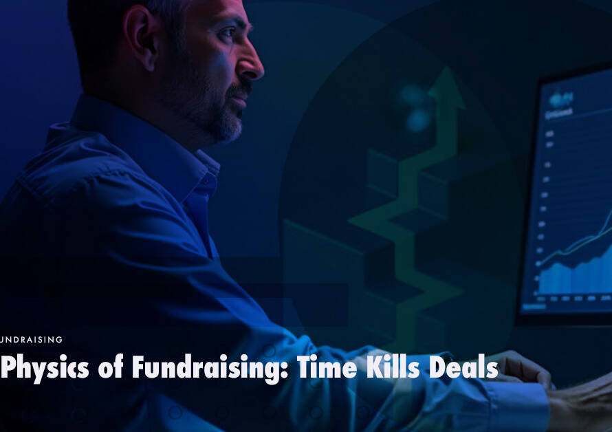 The-Physics-of-Fundraising--Time-Kills-Deals